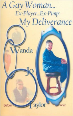 A Gay Woman EX-Player, EX Pimp My Deliverance