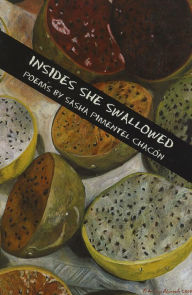 Title: Insides She Swallowed, Author: Sasha Pimentel Chacon
