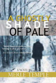 Title: A Ghostly Shade of Pale, Author: Merle Temple