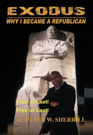 Title: EXODUS: WHY I BECAME A REPUBLICAN, Author: PETER SHERRILL