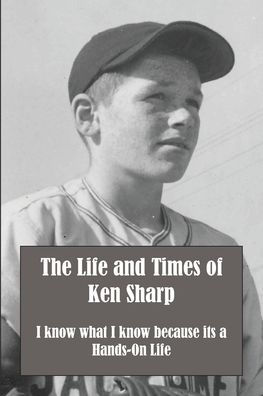 The Life and Times of Ken Sharp