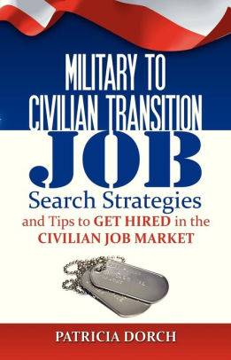 military to civilian transition by patricia dorch paperback military to civilian transition