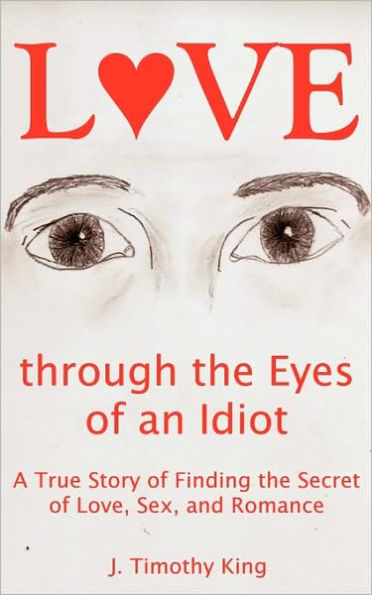 Love Through The Eyes Of An Idiot