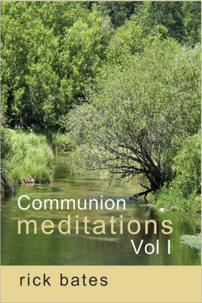 Communion Meditations, Vol I