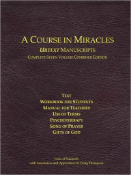Title: A Course in Miracles Urtext Manuscripts Complete Seven Volume Combined Edition, Author: Doug Thompson