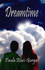 Title: Dreamtime, Author: Paula Blais Gorgas