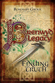 Title: Finding Truth (Brenwyd Legacy Series #1), Author: Rosemary Groux