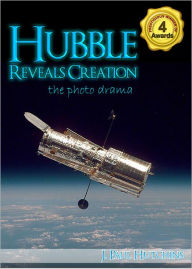 Title: Hubble Reveals Creation: The Photo Drama, Author: J. Paul Hutchins