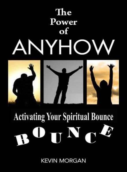 The Power of Anyhow: Activating Your Spiritual Bounce