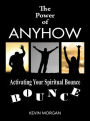 The Power of Anyhow: Activating Your Spiritual Bounce