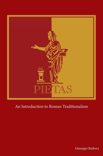 Pietas: An Introduction to Roman Traditionalism