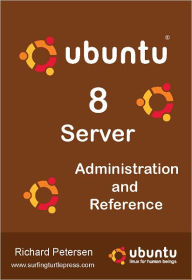 Title: Ubuntu 8 Server Administration and Reference, Author: Richard Petersen