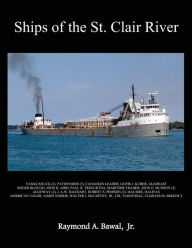 Title: Ships of the St. Clair River, Author: Raymond A. Bawal Jr.