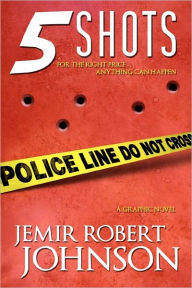 Title: 5 Shots, Author: Jemir Robert Johnson