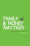 Alternative view 1 of Family and Money Matters: Life Lessons for the New Generation
