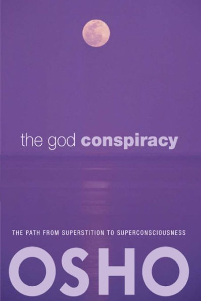 The God Conspiracy: Path from Superstition to Super Consciousness -- with Audio/Video