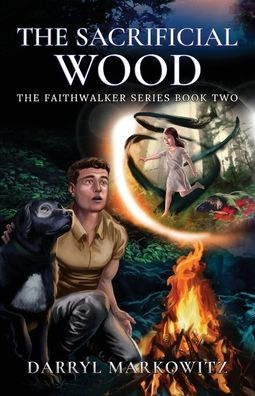 The Sacrificial Wood: Faithwalker Series Book Two