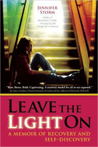 Title: Leave the Light On: A Memoir of Recovery and Self-Discovery, Author: Jennifer Storm