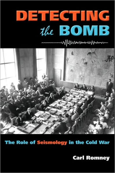 Detecting the Bomb: The Role of Seismology in the Cold War