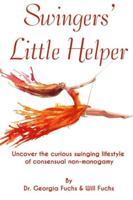 Swingers Little Helper Uncover The Curious Swinging Lifestyle Of Consensual Non Monogamy Paperback