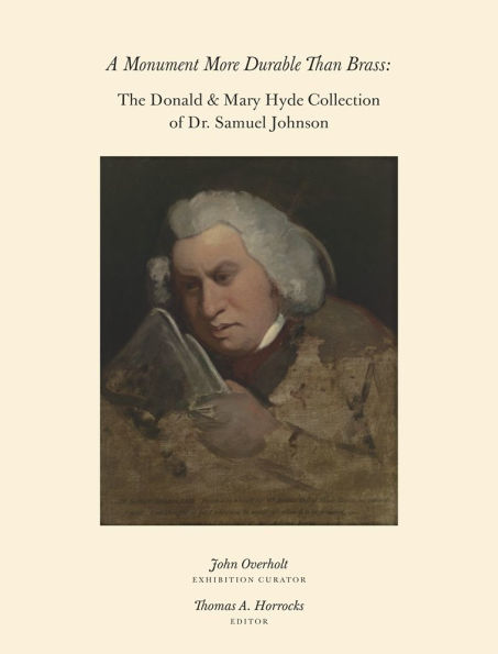 A Monument More Durable than Brass: Donald & Mary Hyde Collection of Dr. Samuel Johnson