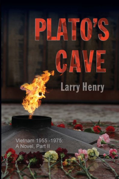 Plato's Cave: Vietnam 1955 - 1975: A Novel, Part II
