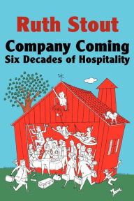 Title: Company Coming: Six Decades of Hospitality, Author: Ruth Stout