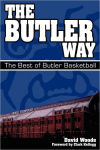 Alternative view 1 of The Butler Way: The Best of Butler Basketball