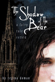 Title: The Shadow Of The Bear, Author: Regina Doman