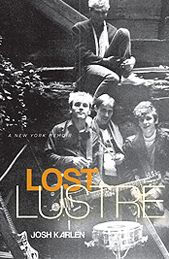 Title: Lost Lustre: A New York Memoir, Author: Joshua Karlen