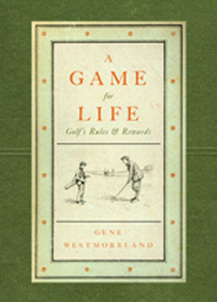 A Game For Life: Golf's Rules and Rewards