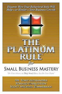 The Platinum Rule for Small Business Mastery