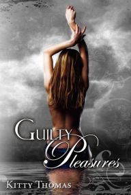 Title: Guilty Pleasures, Author: Kitty Thomas