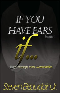 Title: If You Have Ears..., Author: Steven Beaudoin