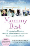 Alternative view 1 of MommyBest: 13 Inspirational Lessons Derek & Dylan's Mom (and maybe yours) Never Learned In School: Book 1: Memoirs From The First Five Years Of Motherhood