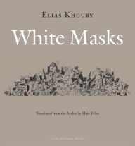 Title: White Masks, Author: Elias Khoury