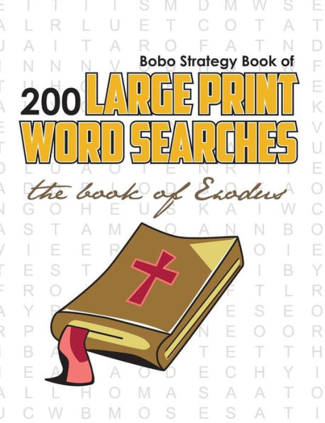 Bobo Strategy Book of 200 Large Print Word Searches: The Book of Exodus