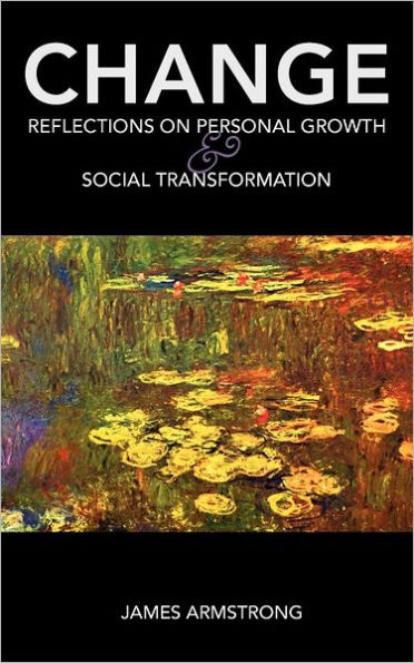 Change: Reflections on Personal Growth and Social Transformation