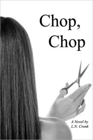 Title: Chop, Chop, Author: L N Cronk