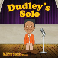 Title: Dudley's Solo, Author: Tiffany Alexander