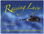 Raising Lucy: The True Story of Raising an Orphaned Wild Goose