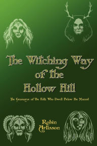 Title: Witching Way Of The Hollow Hill, Author: Robin Artisson