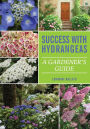 Success With Hydrangeas: A Gardener's Guide