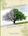 Trauma Competency: A Clinician's Guide