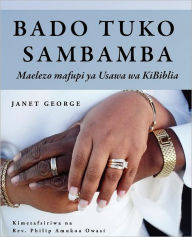 Title: Bado Tuko Sambamba, Author: Janet George