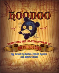 Title: Hoodoo: Unraveling the 100-Year Mystery of the Chicago Cubs, Author: Mark Vancil