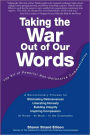 Taking the War Out of Our Words: The Art of Powerful Non-Defensive Communication