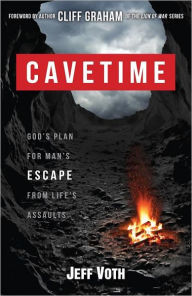 Title: Cavetime: God's Plan for Man's Escape from Life's Assaults, Author: Jeff Voth