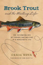 Brook Trout & the Writing Life: The Intermingling of Fishing and Writing in a Novelist's Life