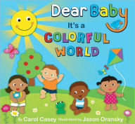 Title: Dear Baby, It's a Colorful World, Author: Carol Casey